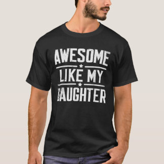 Fantastisk som min dotter, Fars dag Gift Da T Shirt
