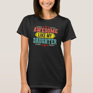 Fantastisk som min dotter Fars dag Pappa Joke 4 T Shirt