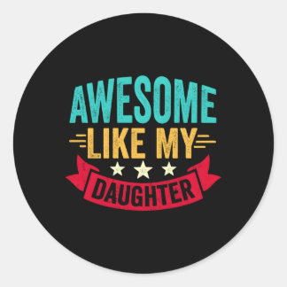 Fantastisk som min dotter Fars dag Pappa Pappa Runt Klistermärke