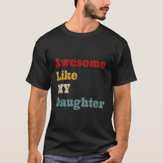 Fantastisk som min dotter Fars dag Pappa T Shirt