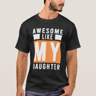 Fantastisk som min dotter Fars dag Perfekt Ide T Shirt