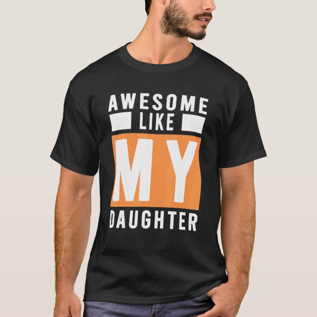 Fantastisk som min dotter Fars dag Perfekt Ide T Shirt (Framsida)