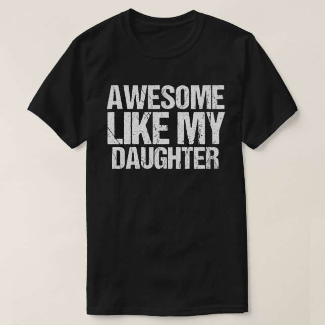 Fantastisk som min dotter ger Manar Funny Far D T Shirt (Design framsida)