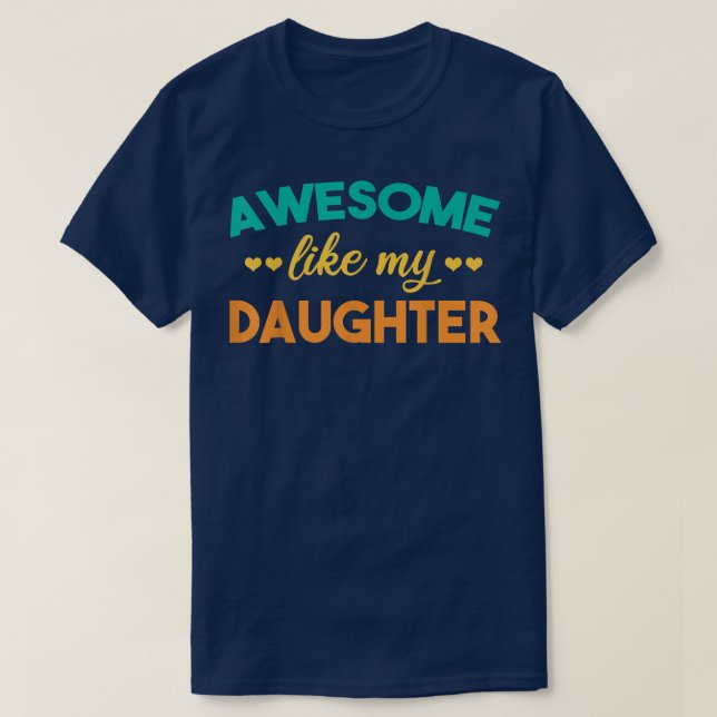Fantastisk som min dotter Mamma eller Pappa Funny  T Shirt (Design framsida)