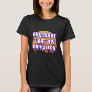 Fantastisk som min dotter Mors dag Design T Shirt