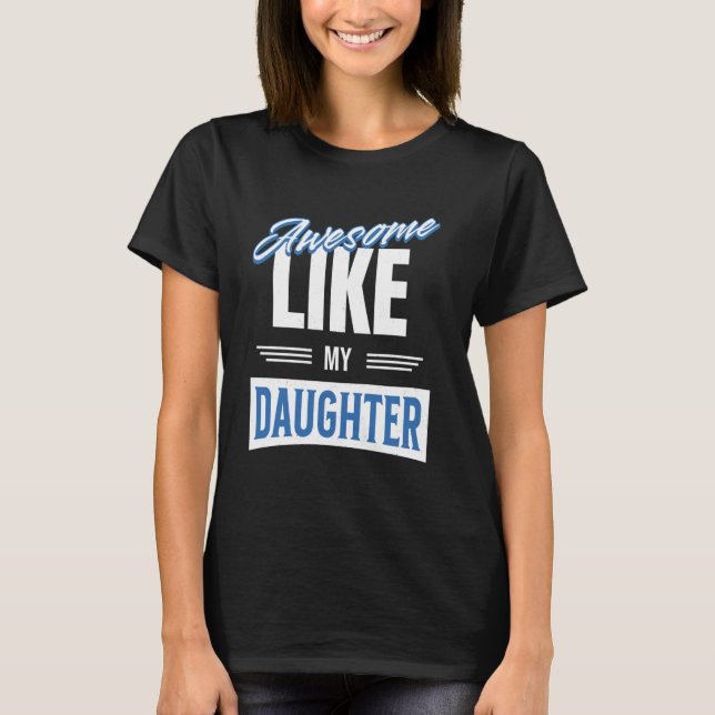 Fantastisk som min dotter Pappa Fars dag T Shirt (Framsida)