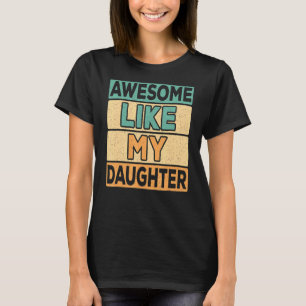 Fantastisk som min dotter Pappa pappa Pappa Far Re T Shirt