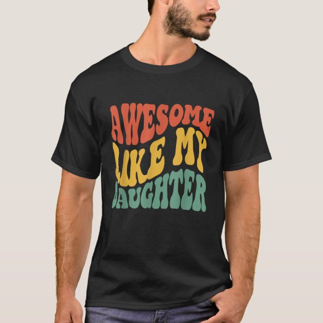 Fantastisk som min dotter Retro Manar Pappa Funny  T Shirt (Framsida)
