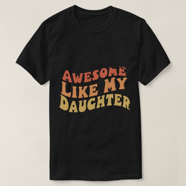 Fantastisk som min dotter Retro Manar Pappa Funny T Shirt (Design framsida)