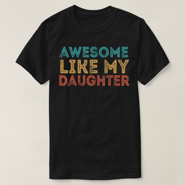 Fantastisk som min dotter t shirt (Design framsida)