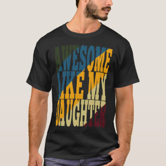 Fantastisk som min dotter t shirt