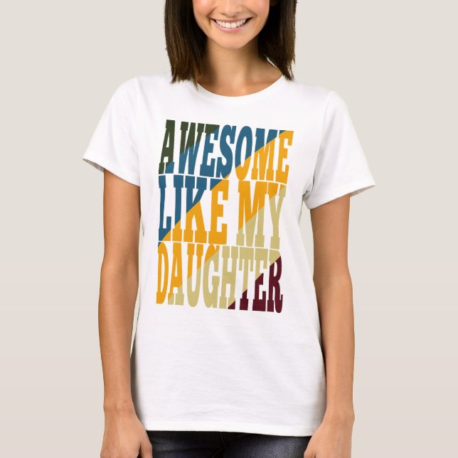 Fantastisk som min dotter t shirt (Framsida)