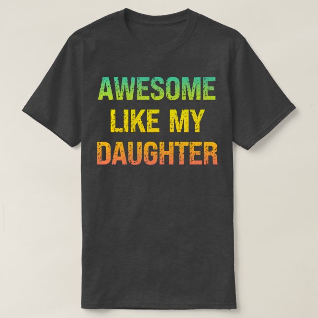 Fantastisk som min dotter t shirt (Design framsida)