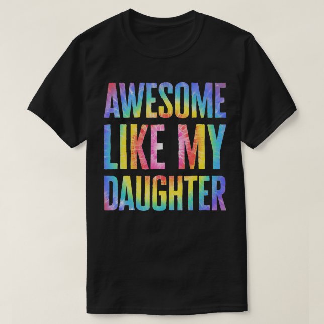 Fantastisk som min dotter Tie Dye Fars dag Pappa T Shirt (Design framsida)