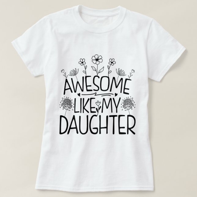 Fantastisk som min dotter Wildblomme Present Mamma T Shirt (Design framsida)