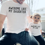 Fantastisk som min Pappa-dotter son Far barn T Shirt<br><div class="desc">Cute "FANTASTISK LIKE MY PAPPA",  en enkel modern utformning av anpassadet för matchning av far och barnskjortor,  hitta matchande "fantastisk som min dotter"-design i min samling "pappa och mig design".</div>