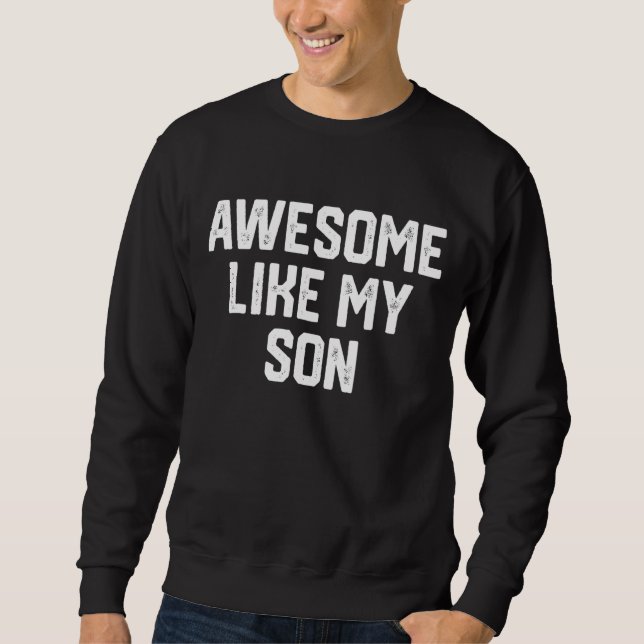 Fantastisk som min son Fars dag Pappa Joke 3 Lång Ärmad Tröja (Framsida)