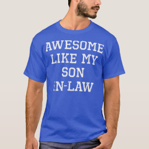 Fantastisk som min sonInLaw Far Mor Coola noj T Shirt