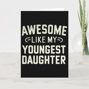 Fantastisk som min yngsta dotter Roliga fadersdag Kort