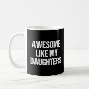 Fantastisk som mina döttrar Mamma Pappa Mors dag T Kaffemugg