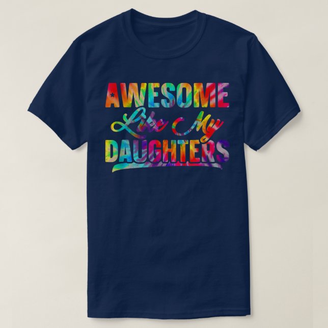 Fantastisk som mina döttrar Tie Dye Fars dag T Shirt (Design framsida)