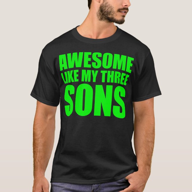Fantastisk som mina tre sons Mors dag och T Shirt (Framsida)