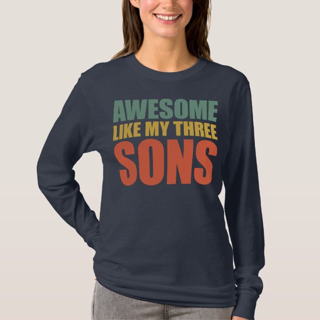 Fantastisk som mina tre sons Mors dag och T Shirt (Framsida)