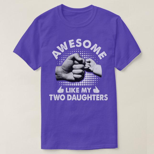Fantastisk som mina två döttrar Fars dag Funny T Shirt (Design framsida)