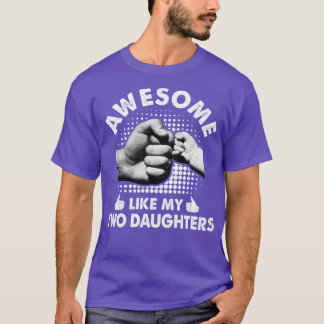 Fantastisk som mina två döttrar Fars dag Funny T Shirt
