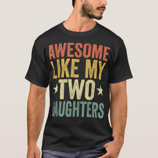 Fantastisk som mina två döttrar Mamma Pappa-yndiga T Shirt
