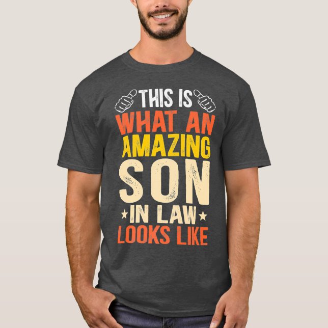Fantastisk son in Law Funny Family Make Fantastisk T Shirt (Framsida)