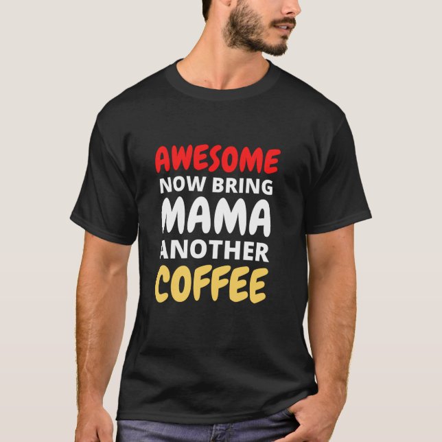 Fantastisk tar nu med sig Mamma till kaffe T Shirt (Framsida)