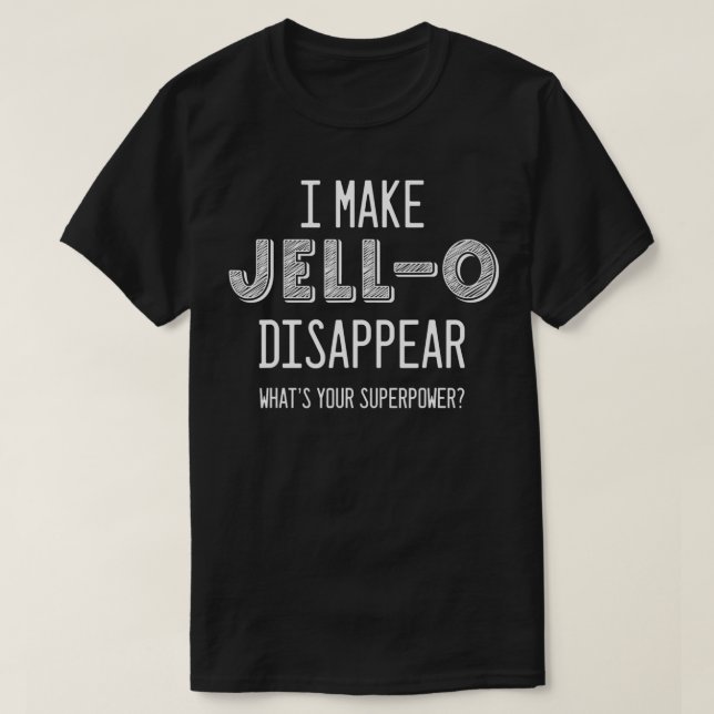 Fantastisk Vad är din supermakt JellO Älskare? T Shirt (Design framsida)