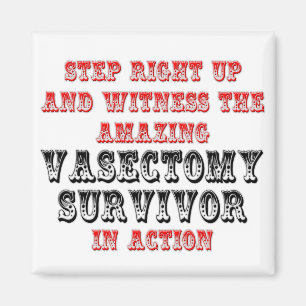 Fantastisk Vasektomi Survivor in action Magnet