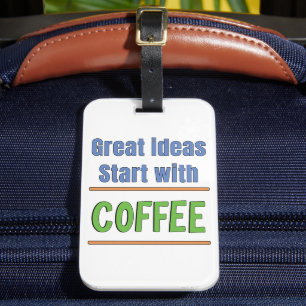 Fantastiska idéer börjar med kaffesvettr-shirt bagagebricka