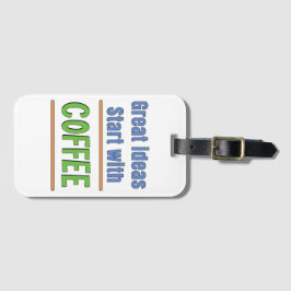 Fantastiska idéer börjar med kaffesvettr-shirt bagagebricka