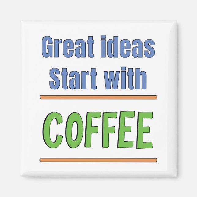 Fantastiska idéer börjar med kaffeträja magnet (Framsidan)