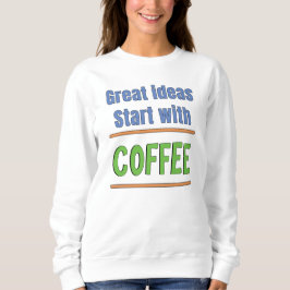Fantastiska idéer börjar med kaffeträja t shirt