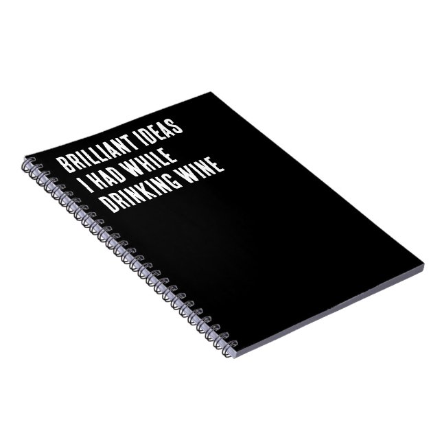 Fantastiska idéer jag hade när jag drack Vin Anteckningsbok (Högra Sidan)