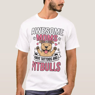 Fantastiska Mamma Har Tatueringar och Pitbulls Vin T Shirt