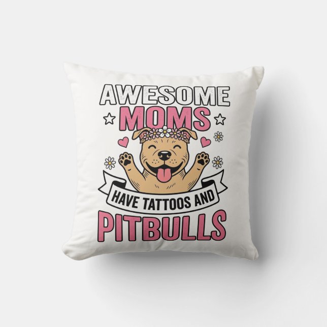 Fantastiska Mammar Har Tatueringar och Pitbulls Vi Kudde (Framsida)
