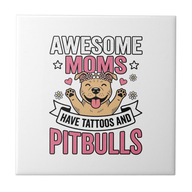 Fantastiska mammor har tatueringar och pitbulls vi kakelplatta (Framsidan)