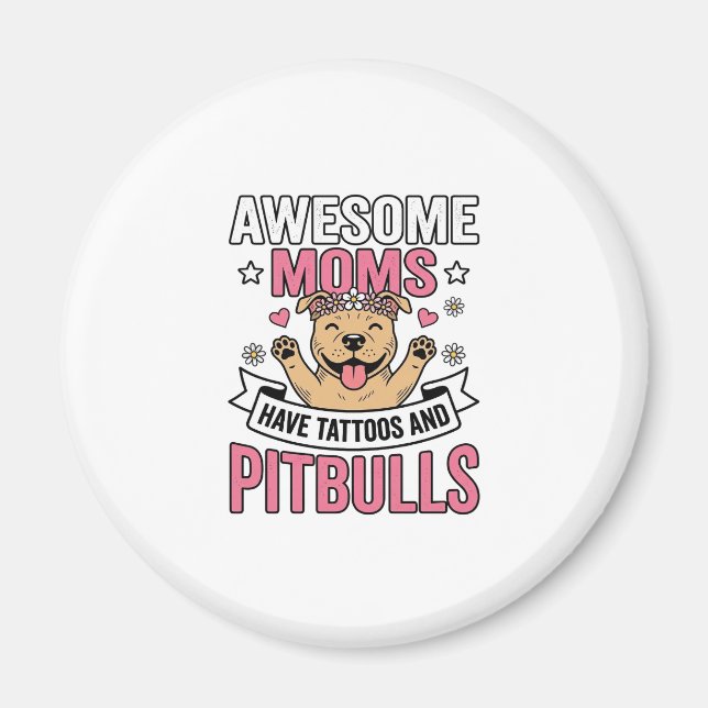 Fantastiska mammor har tatueringar och pitbulls vi magnet (Framsidan)