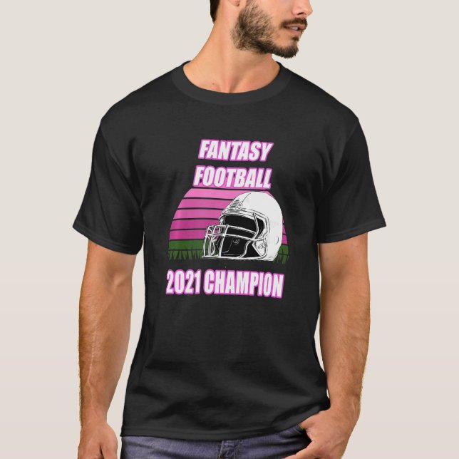 Fantasy Football Champion 2021 u2013 League Champ T Shirt (Framsida)