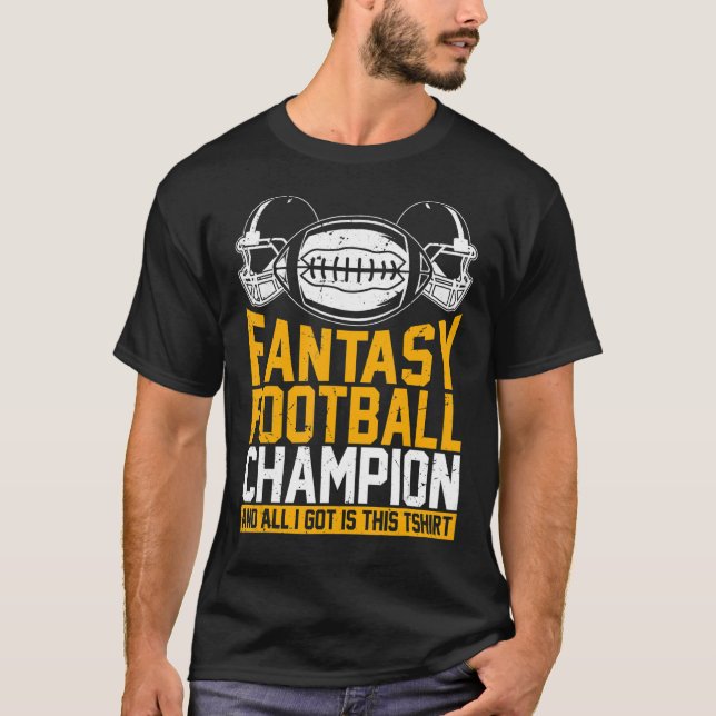 Fantasy Football Champion och allt jag Har är det  T Shirt (Framsida)