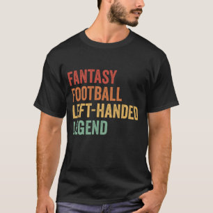 Fantasy Football Lämnat Handed Legend Funny Retro T Shirt