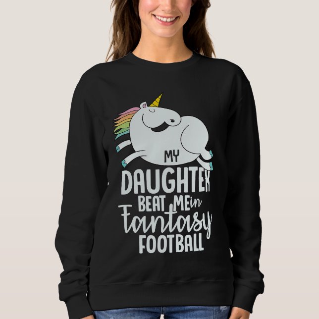 Fantasy Football My Daughter Beat Me Loser  For Me T Shirt (Framsida)
