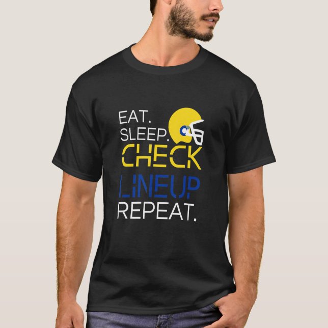 Fantasy Football T-Shirt, Eat Sleep Check Lineup R T Shirt (Framsida)