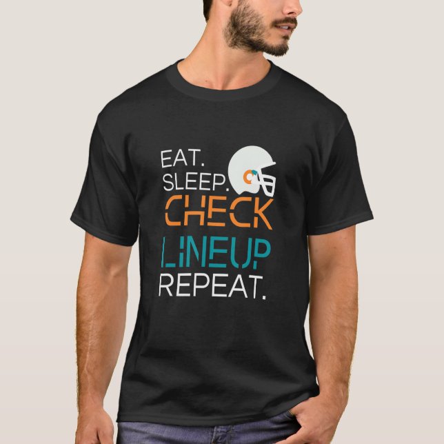 Fantasy Football T-Shirt, Eat Sleep Check Lineup R T Shirt (Framsida)