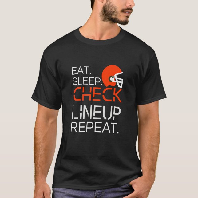 Fantasy Football T-Shirt, Eat Sleep Check Lineup R T Shirt (Framsida)